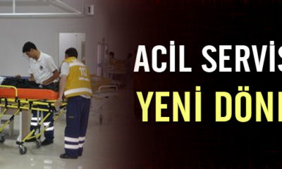 Acil Serviste Yeni Dönem