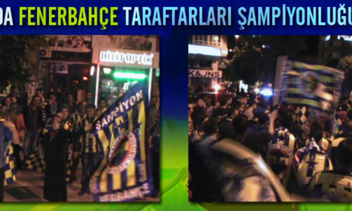 Fenerbahçe Taraftarının Şampiyonluk Coşkusu