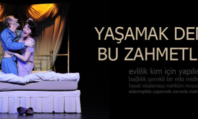 Tiyatroda Bu Hafta: Yaşamak Denen Bu Zahmetli İş
