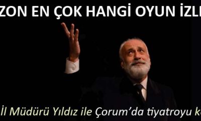 Tiyatro İl Müdürü Yıldız İle Çorum’da Tiyatroyu Konuştuk