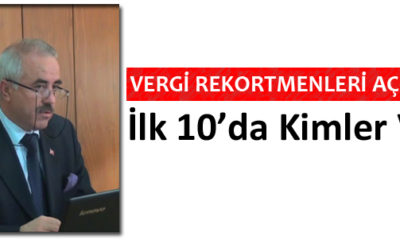 Vergi Rekortmenleri Açıklandı! İlk 10’da Kimler Var ?