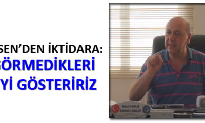 Kamu-Sen’den İktidara: Hiç Görmediğiniz Tepkiyi Gösteririz