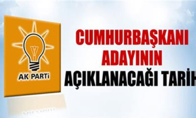 AK Parti’nin Adayını Açıklayacağı Tarih Belli Oldu