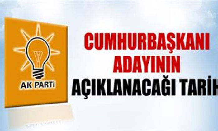 AK Parti’nin Adayını Açıklayacağı Tarih Belli Oldu
