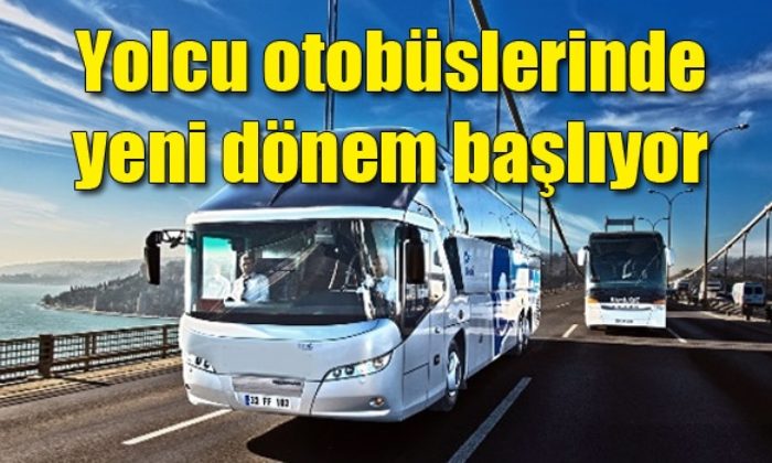 Yolcu Otobüslerinde Yeni Dönem Başlıyor
