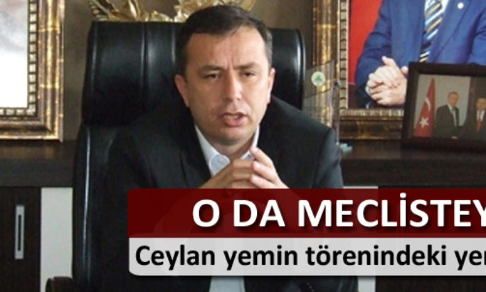 O da Meclisteydi