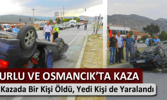 Sungurlu ve Osmancık’ta Kaza: Bir Ölü, Yedi Yaralı