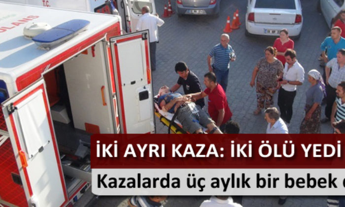 İki Ayrı Kaza: İki Ölü Yedi Yaralı