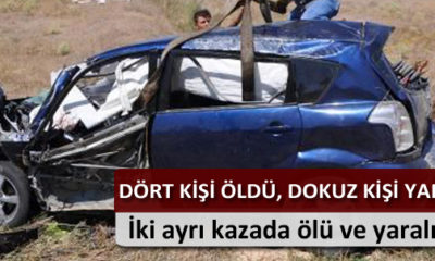 İki Ayrı Kaza: Dört Ölü Dokuz Yaralı
