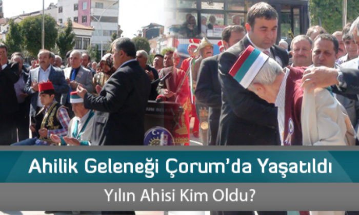 Ahilik Geleneği Çorum’da Yaşatıldı