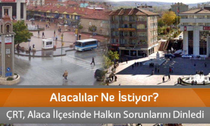 Alaca’da Sorunlar