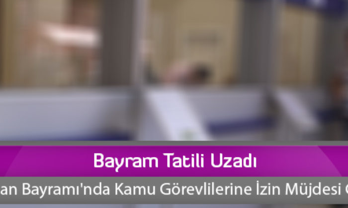Bayram Tatili Uzadı