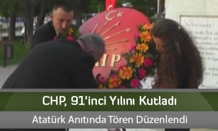 CHP, 91’inci Yılını Kutladı