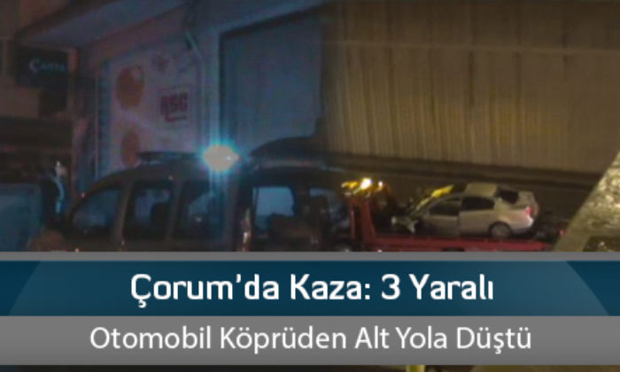 Çorum’da Kaza: 3 Yaralı