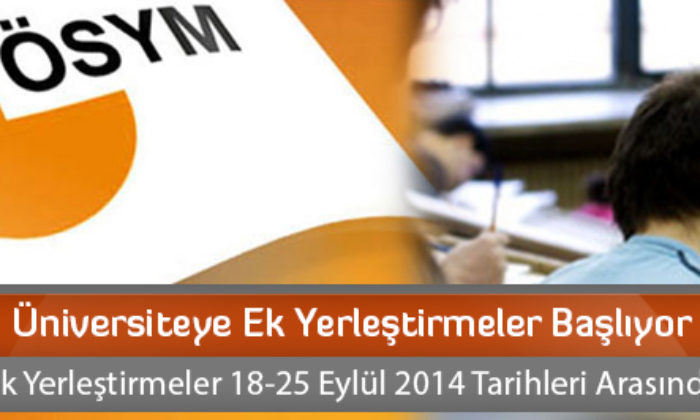 Üniversiteye Ek Yerleştirmeler Başlıyor