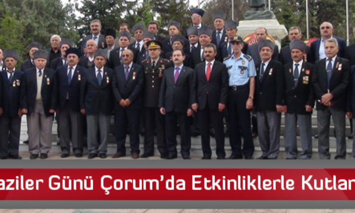 Gaziler Günü Çorum’da Etkinliklerle Kutlandı