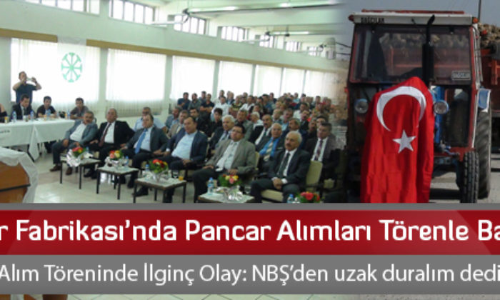 Şeker Fabrikası’nda Pancar Alımları Törenle Başladı