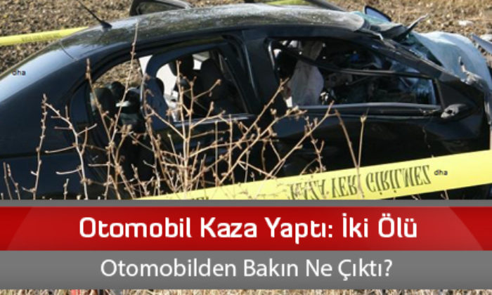 Otomobil Kaza Yaptı: İki Ölü