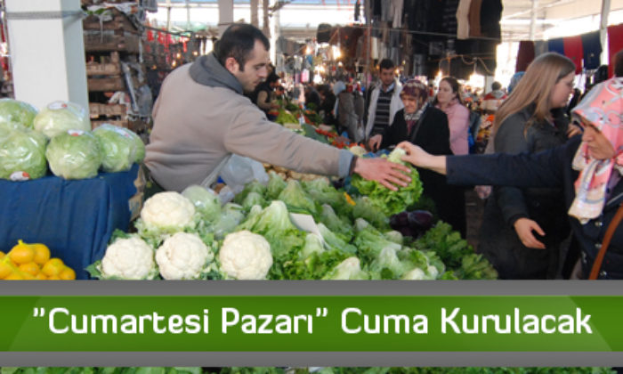 Cumartesi Pazarı Cuma Kurulacak
