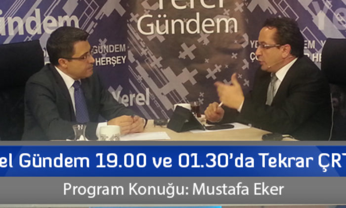 Yerel Gündem 19.30 ve 01.30’da Tekrar ÇRT’de