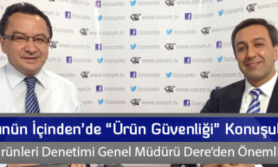 Günün İçinden’de “Ürün Güvenliği” Konuşuldu