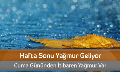Hafta Sonu Yağmur Geliyor
