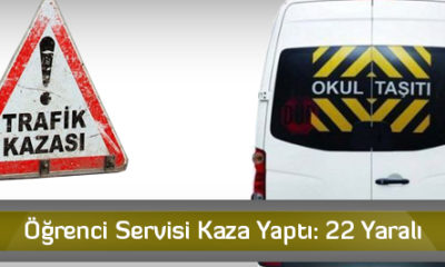 Öğrenci Servisi Kaza Yaptı: 22 Yaralı