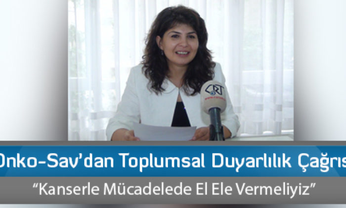 Onko-Sav’dan Toplumsal Duyarlılık Çağrısı