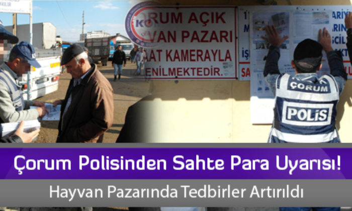 Çorum Polisinden Sahte Para Uyarısı!