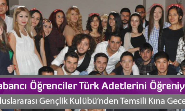 Yabancı Öğrenciler Türk Adetlerini Öğreniyor