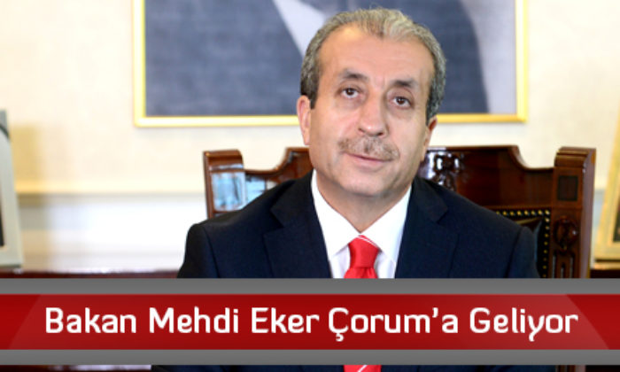 Bakan Mehdi Eker Çorum’a Geliyor