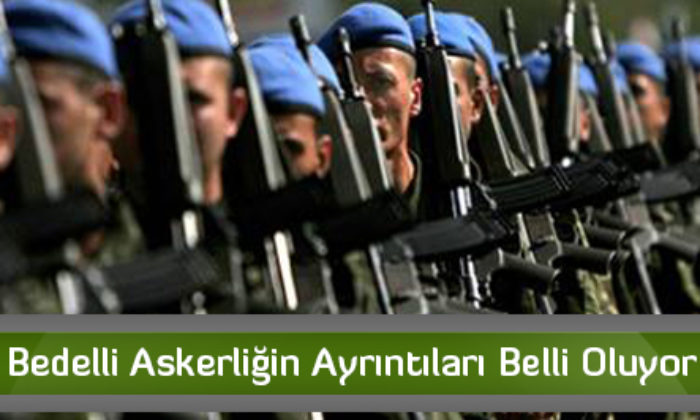 Bedelli Askerliğin Ayrıntıları Belli Oluyor