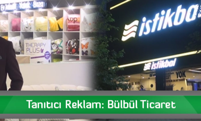 Tanıtıcı Reklam: Bülbül Ticaret