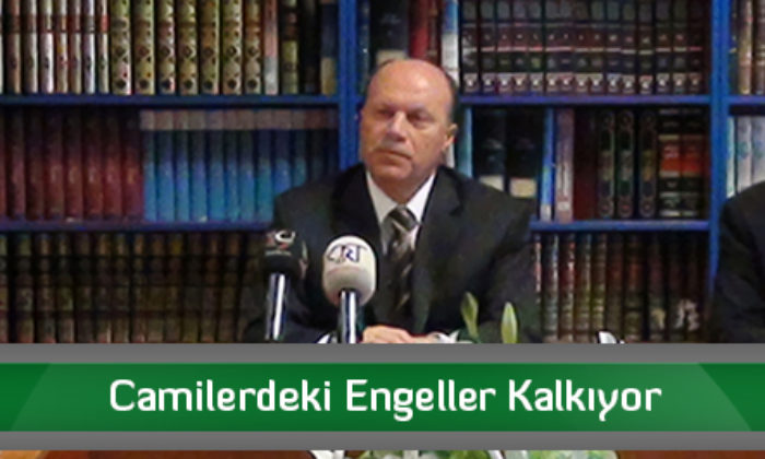 Camilerdeki Engeller Kalkıyor
