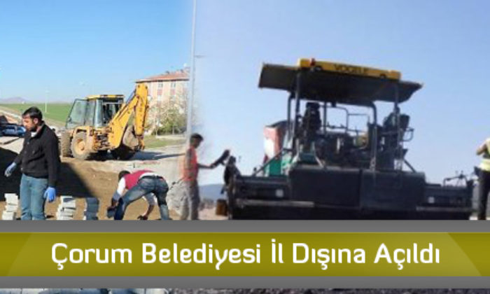 Çorum Belediyesi İl Dışına Açıldı