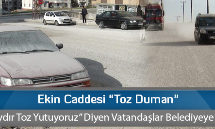 Ekin Caddesi “Toz Duman”