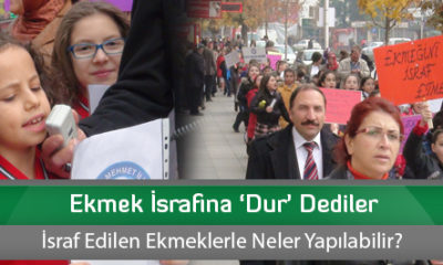Ekmek İsrafına ‘Dur’ Dediler