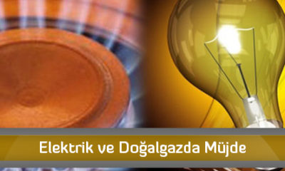 Elektrik ve Doğalgazda Müjde