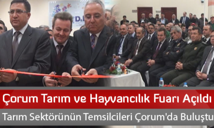 Çorum Tarım ve Hayvancılık Fuarı Açıldı