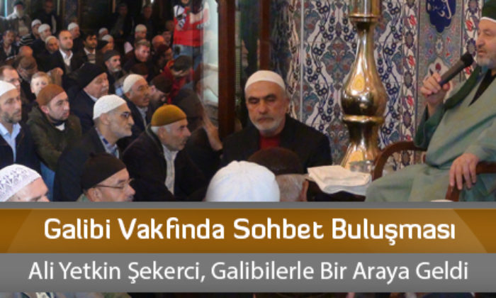 Galibi Vakfında Sohbet Buluşması