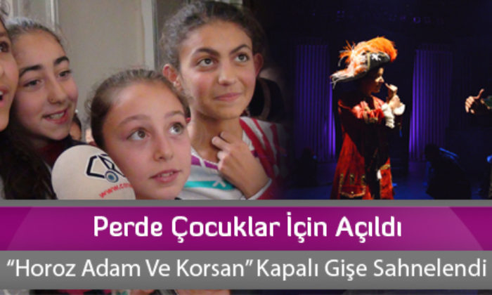 Perde Çocuklar İçin Açıldı