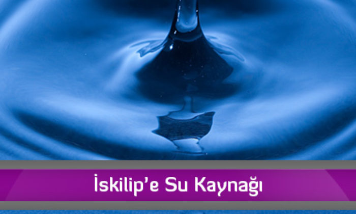 İskilip’e Su Kaynağı