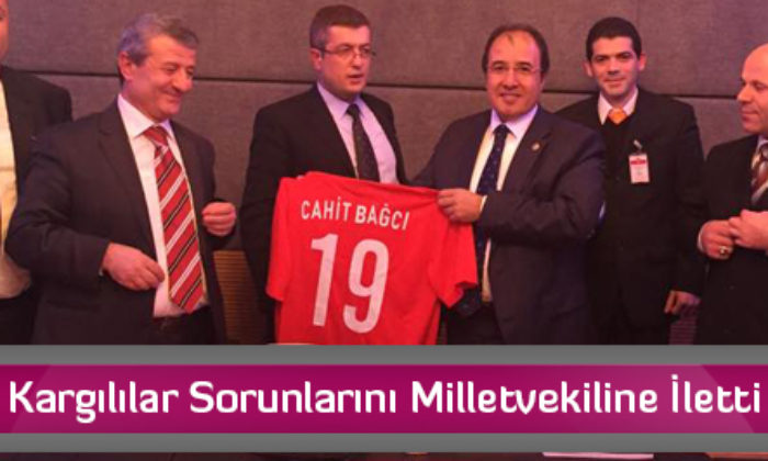 Kargılılar Sorunlarını Milletvekiline İletti