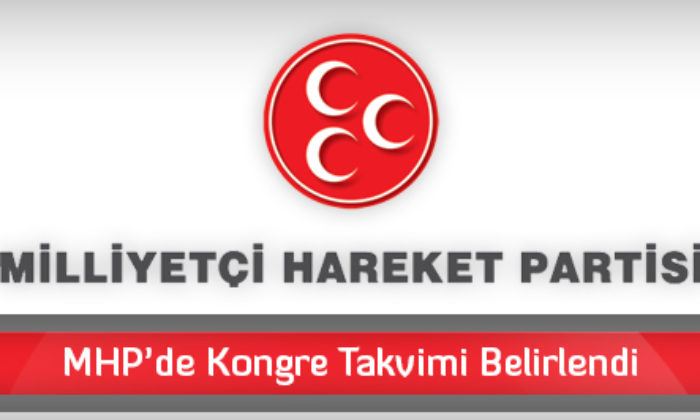 MHP’de Kongre Takvimi Belirlendi