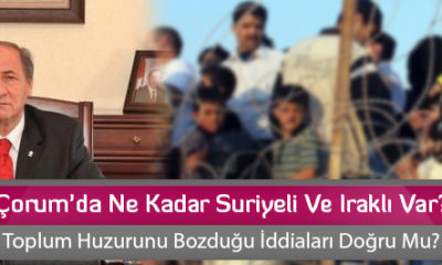 Çorum’da Ne Kadar Suriyeli Ve Iraklı Var?