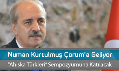 Numan Kurtulmuş Çorum’a Geliyor