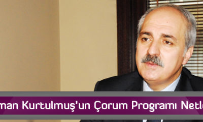 Numan Kurtulmuş’un Çorum Programı Netleşti