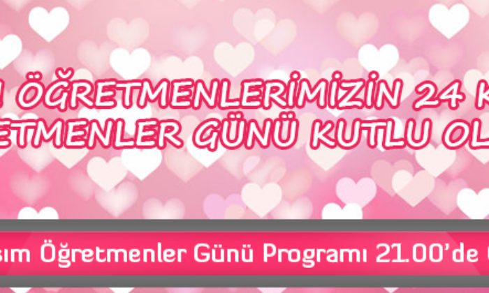 24 Kasım Öğretmenler Günü Programı 21.00’de ÇRT’de