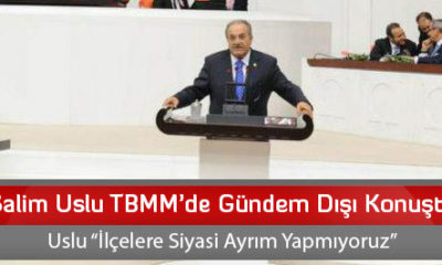 Salim Uslu TBMM’de Gündem Dışı Konuştu