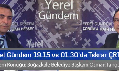 Yerel Gündem 19.15 ve 01.30’da Tekrar ÇRT’de
